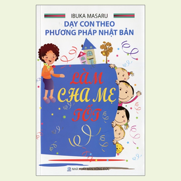 Dạy Con Theo Phương Pháp Nhật Bản  - Làm Cha Mẹ Tốt