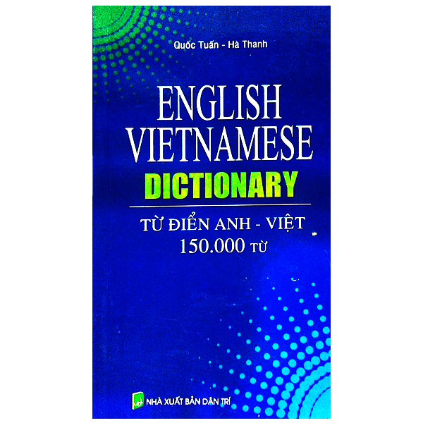 Từ Điển Anh - Việt (150.000 Từ)