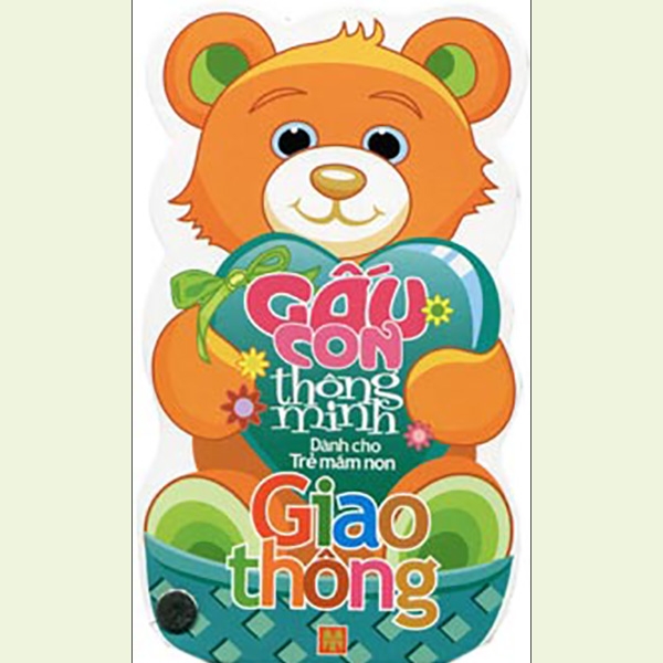 Gấu Con Thông Minh - Giao Thông (Dành Cho Trẻ Mầm Non)