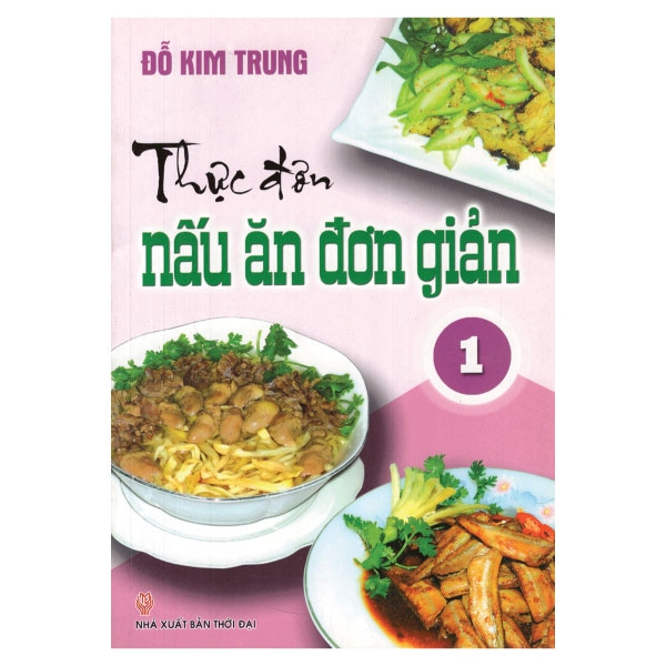 Thực Đơn Nấu Ăn Đơn Giản  Tập 1