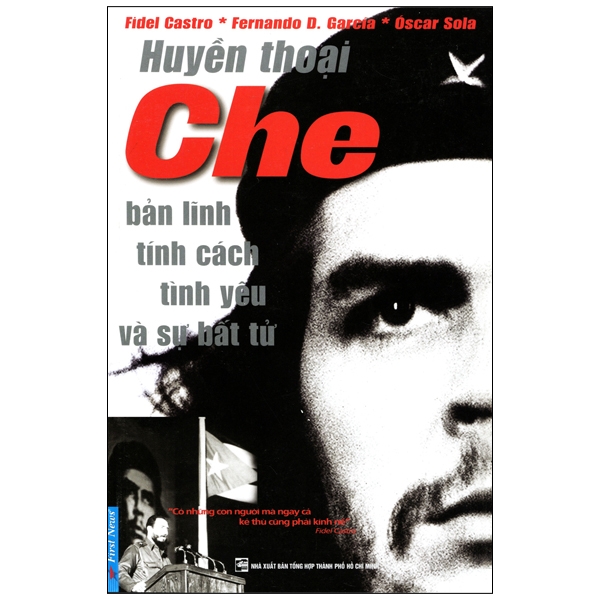 Huyền Thoại Che - Bản Lĩnh Tính Cách Tình Yêu Và Sự Bất Tử (Tái Bản 2014)