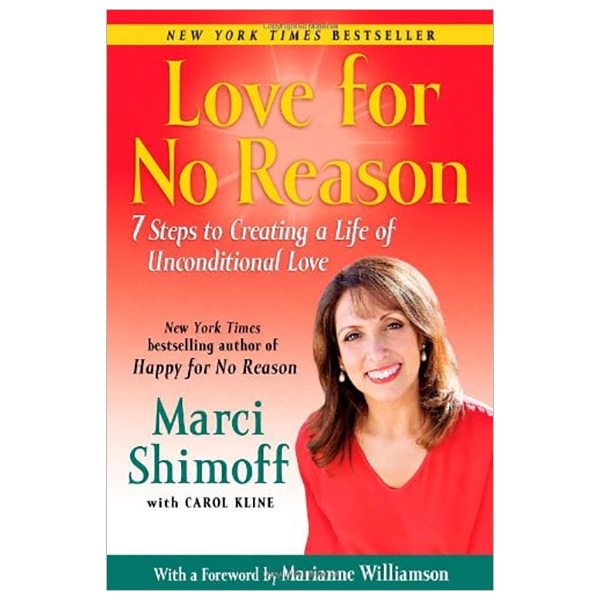 Love For No Reason: 7 Steps to Creating a Life of Unconditional Love