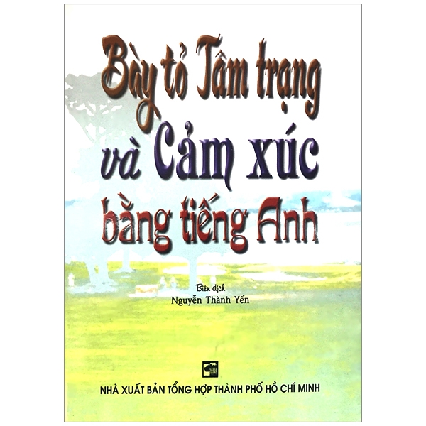 Bày Tỏ Tâm Trạng Và Cảm Xúc Bằng Tiếng Anh