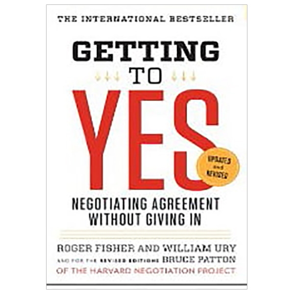 Getting to Yes: Negotiating Agreement Without Giving in