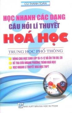 Học Nhanh Các Dạng Câu Hỏi Lý Thuyết Hóa Học Trung Học Phổ Thông